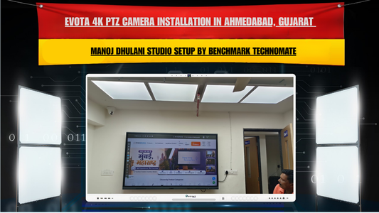 Evota 4K PTZ Camera Installation in Ahmedabad, Gujarat | Manoj Dhulani Studio Setup by Benchmark Technomate
