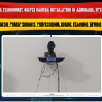 Benchmark Technomate 4K PTZ Camera Installation in Azamgarh, Uttar Pradesh | Gyanesh Pratap Singh's Professional Online Teaching Studio Setup