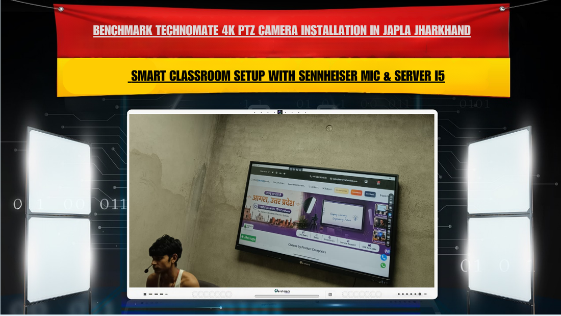 Benchmark Technomate 4K PTZ Camera Installation in Japla Jharkhand | Smart Classroom Setup with Sennheiser Mic &amp; Server i5