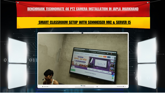 Benchmark Technomate 4K PTZ Camera Installation in Japla Jharkhand | Smart Classroom Setup with Sennheiser Mic &amp; Server i5