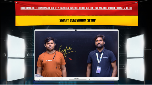 Benchmark Technomate 4K PTZ Camera Installation at UC Live Mayur Vihar Phase 2 Delhi | Smart Classroom Setup