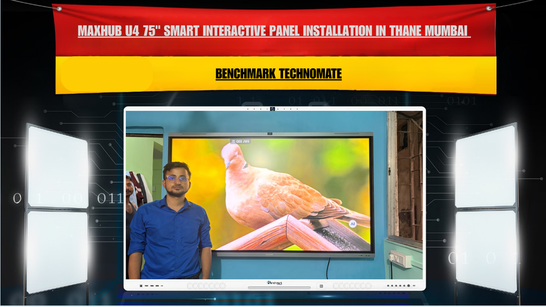 Maxhub U4 75" Smart Interactive Panel Installation in Thane Mumbai | Benchmark Technomate
