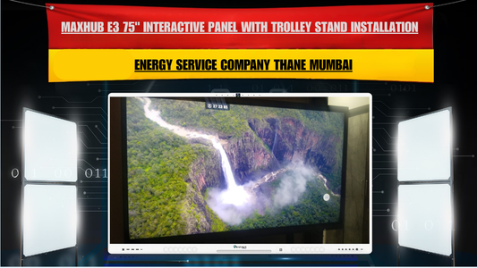 Maxhub E3 75" Interactive Panel with Trolley Stand Installation | Energy Service Company Thane Mumbai