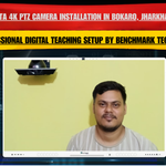 Evota 4K PTZ Camera Installation in Bokaro, Jharkhand | Professional Digital Teaching Setup by Benchmark Technomate