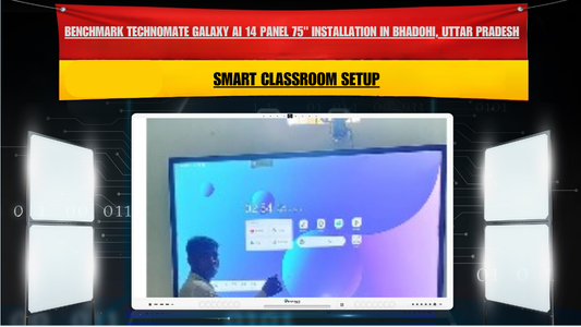 Benchmark Technomate Galaxy AI 14 Panel 75" Installation in Bhadohi, Uttar Pradesh | Smart Classroom Setup