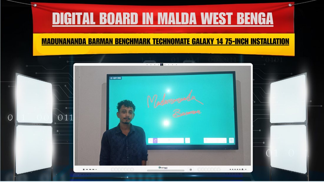 Digital Board in Malda West Bengal | Madunananda Barman Benchmark Technomate Galaxy 14 75-Inch Installation
