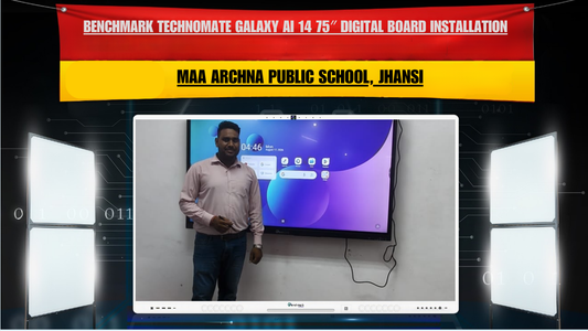 Benchmark Technomate Galaxy AI 14 75″ Digital Board Installation at Maa Archna Public School, Jhansi