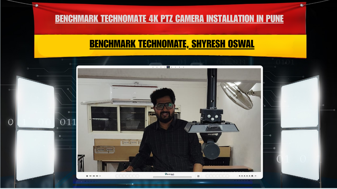 Benchmark Technomate 4K PTZ Camera Installation in Pune | Shyresh Oswal