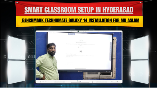 Smart Classroom Setup in Hyderabad | Benchmark Technomate Galaxy 14 Installation for Md Aslam