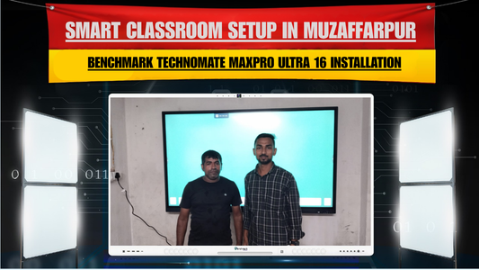 Smart Classroom Setup in Muzaffarpur | Benchmark Technomate MaxPro Ultra 16 Installation