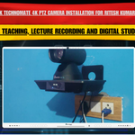 Benchmark Technomate 4K PTZ Camera Installation for Ritesh Kumar in Bhiwani, Haryana for Online Teaching, Lecture Recording and Digital Studio Setup
