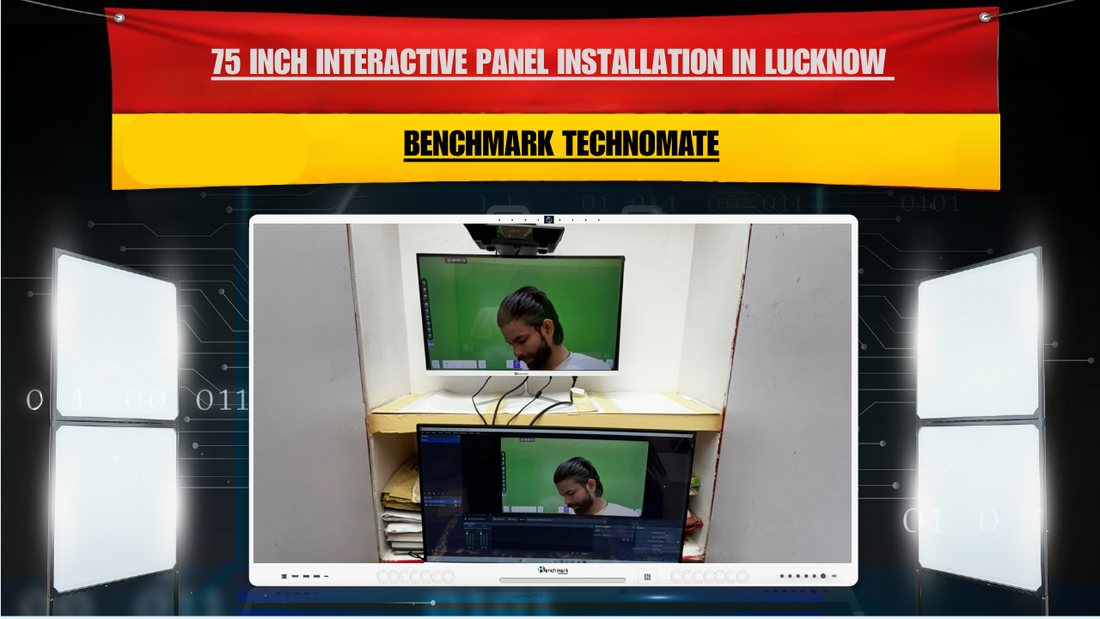 75 Inch Interactive Panel Installation in Lucknow | Benchmark Technomate