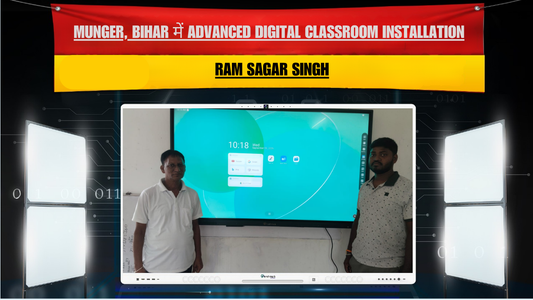 Munger, Bihar में Advanced Digital Classroom Installation | Ram Sagar Singh