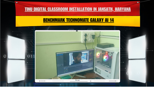 TINU Digital Classroom Installation in Jansath, Haryana | Benchmark Technomate Galaxy AI 14
