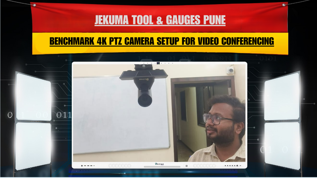 Jekuma Tool & Gauges Pune: Benchmark 4K PTZ Camera Setup for Video Conferencing