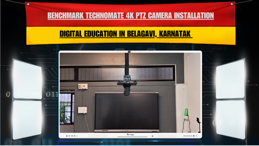 Benchmark Technomate 4K PTZ Camera Installation for Digital Education in Belagavi, Karnataka