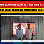 Benchmark Technomate Galaxy 16 75-Inch Panel Installation for Rahul Kumar Chaudhary in Madhubani, Bihar