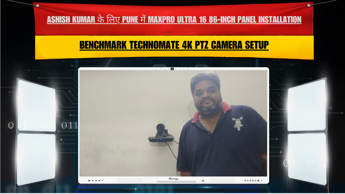 Ashish Kumar के लिए Pune में Maxpro Ultra 16 86-Inch Panel Installation | Benchmark Technomate 4K PTZ Camera Setup
