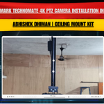 Benchmark Technomate 4K PTZ Camera Installation in Indore | Abhishek Dhiman | Ceiling Mount Kit