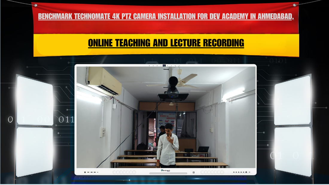 Benchmark Technomate 4K PTZ Camera Installation for Dev Academy in Ahmedabad, Gujarat for Online Teaching and Lecture Recording