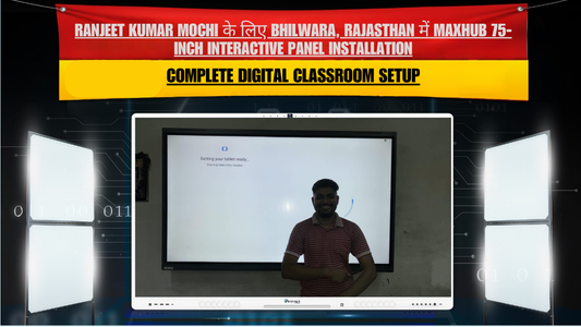 Ranjeet Kumar Mochi के लिए Bhilwara, Rajasthan में Maxhub 75-Inch Interactive Panel Installation | Complete Digital Classroom Setup
