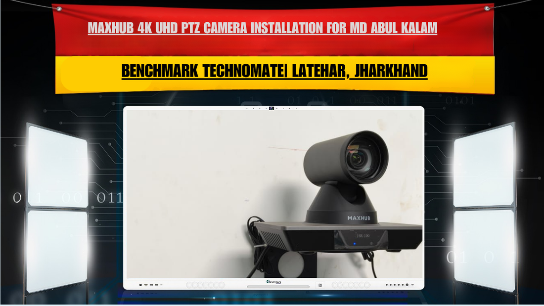 Maxhub 4K UHD PTZ Camera Installation for Md Abul Kalam | Latehar, Jharkhand