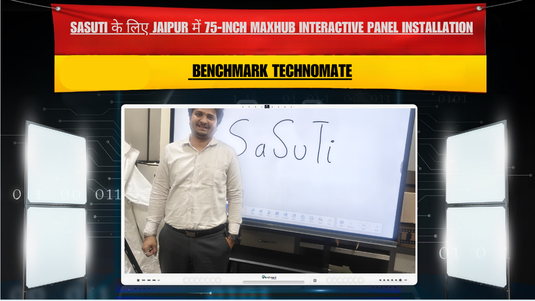 SaSuTi के लिए Jaipur में 75-Inch MAXHUB Interactive Panel Installation | Benchmark Technomate