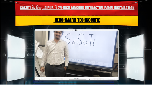 SaSuTi के लिए Jaipur में 75-Inch MAXHUB Interactive Panel Installation | Benchmark Technomate