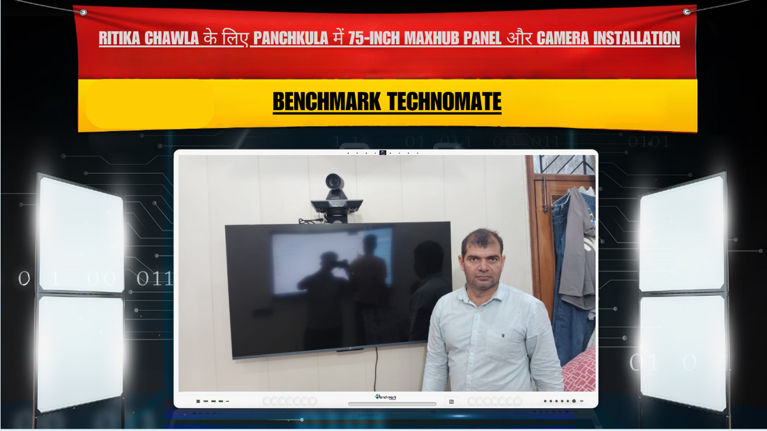 Ritika Chawla के लिए Panchkula में 75-Inch MAXHUB Panel और Camera Installation