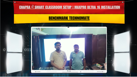 Chapra में Smart Classroom Setup | MaxPro Ultra 16 Installation