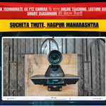 Sucheta Thute, Nagpur Maharashtra: Benchmark Technomate 4K PTZ Camera के साथ Online Teaching, Lecture Recording और Smart Classroom की बेहतर तैयारी