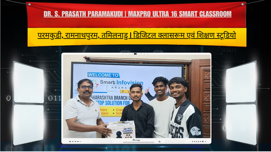 Dr. S. Prasath Paramakudi | Maxpro Ultra 16 Smart Classroom