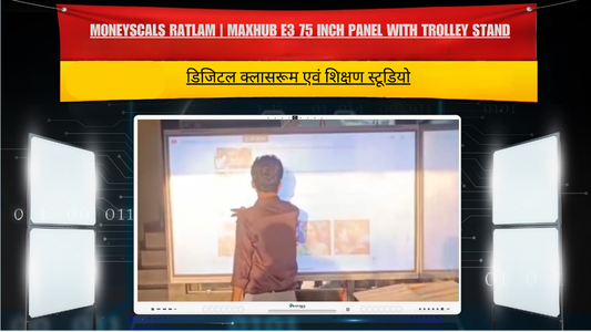 Moneyscals Ratlam | MAXHUB E3 75 Inch Panel with Trolley Stand