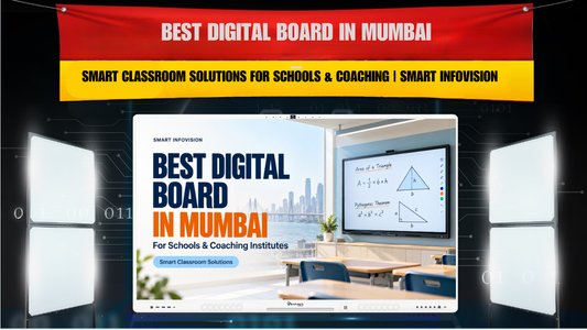 Best Digital Board in Mumbai for Schools & Coaching Institutes | Smart Infovision
