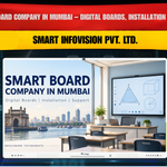 Smart Board Company in Mumbai – Digital Boards, Installation & Support