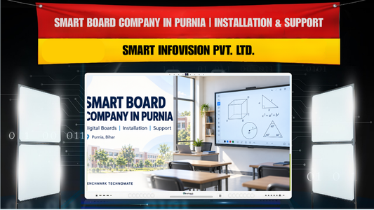 Smart Board Company in Purnia | Installation & Support