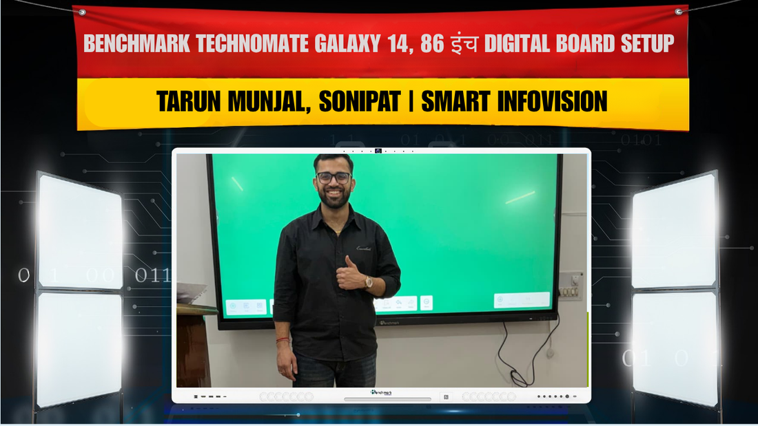 Tarun Munjal, Sonipat | Benchmark Technomate Galaxy 14, 86 इंच Digital Board Setup
