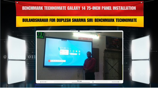Benchmark Technomate Galaxy 14 75-Inch Panel Installation in Bulandshahar for Duplesh Sharma Sir