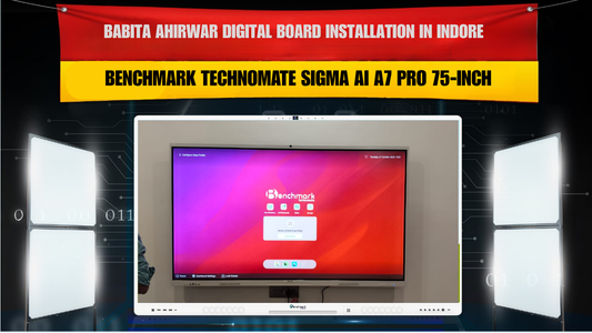 Babita Ahirwar Digital Board Installation in Indore | Benchmark Technomate Sigma AI A7 Pro 75-Inch
