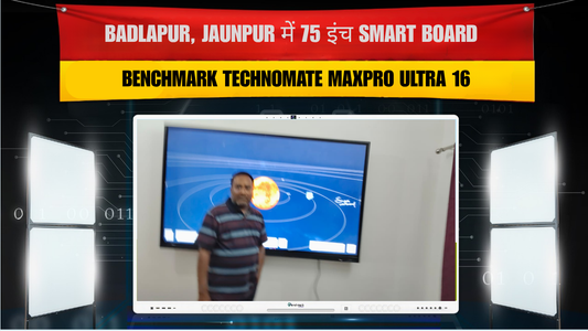 Badlapur, Jaunpur में 75 इंच Smart Board | Benchmark Technomate Maxpro Ultra 16