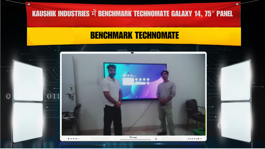 Kaushik Industries में Benchmark Technomate Galaxy 14, 75″ Panel
