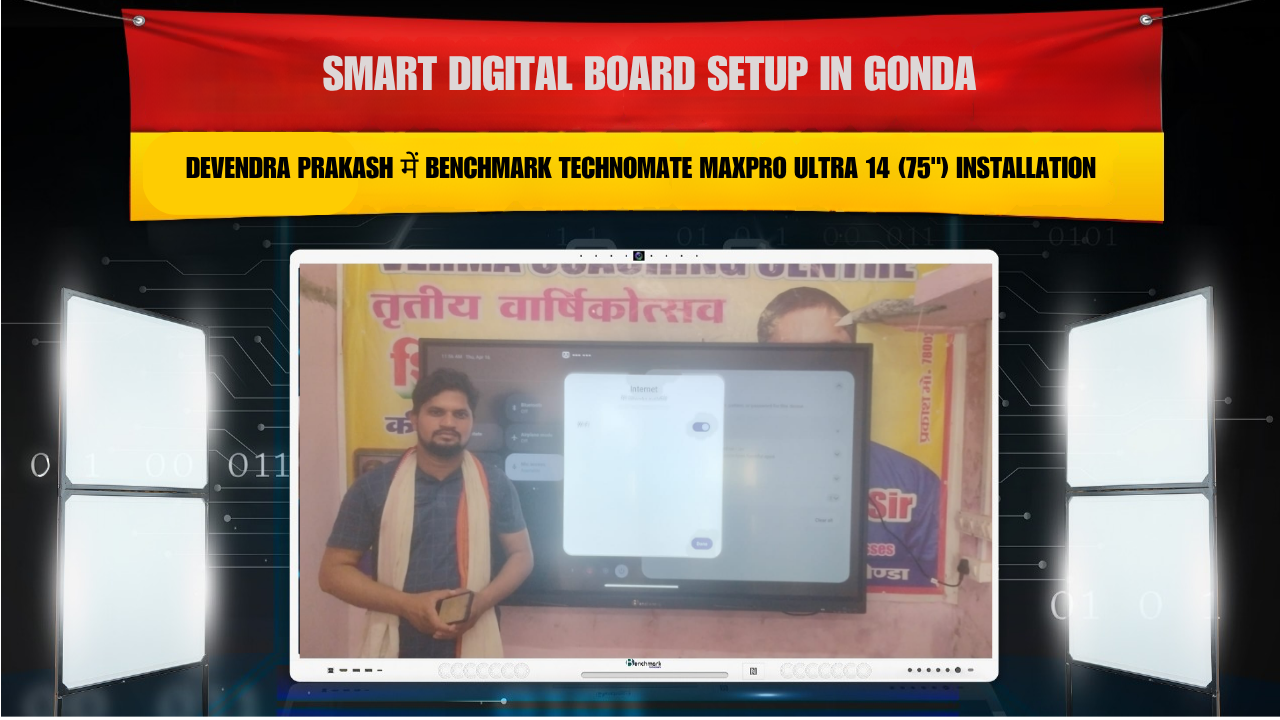 Smart Digital Board Setup in Gonda | Devendra Prakash में Benchmark Technomate MaxPro Ultra 14 (75