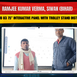 Ramjee Kumar Verma, Siwan (Bihar) | MAXHUB U3 75” Interactive Panel with Trolley Stand Installation