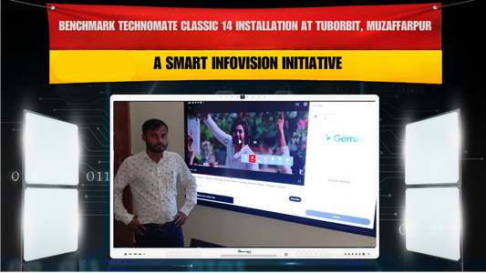 Benchmark Technomate Classic 14 Installation at Tuborbit, Muzaffarpur – A Smart Infovision Initiative
