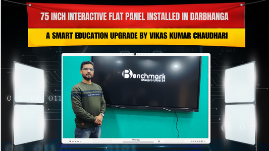 Darbhanga Bihar Goes Digital with Benchmark Technomate Maxpro Ultra 14 Smart Panel Installation