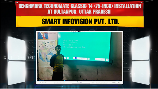 Benchmark Technomate Classic 14 (75-inch) Installation at Sultanpur, Uttar Pradesh | Smart Infovision Pvt. Ltd.