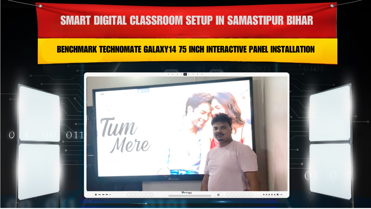 Smart Digital Classroom Setup in Samastipur Bihar | Benchmark Technomate Galaxy14 75 Inch Interactive Panel Installation