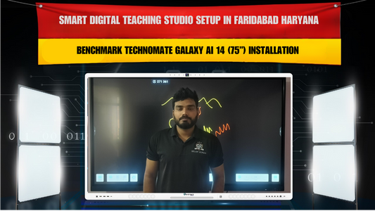 Smart Digital Teaching Studio Setup in Faridabad Haryana | Benchmark Technomate Galaxy AI 14 (75”) Installation