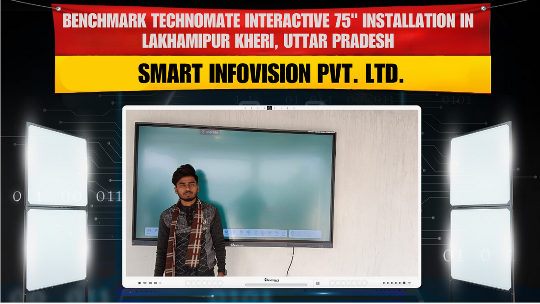Benchmark Technomate Interactive 75" Installation in Lakhamipur Kheri, Uttar Pradesh | Smart Infovision Pvt. Ltd.