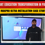 Smart Education Transformation in Panipat: Maxpro Ultra Installation Case Study